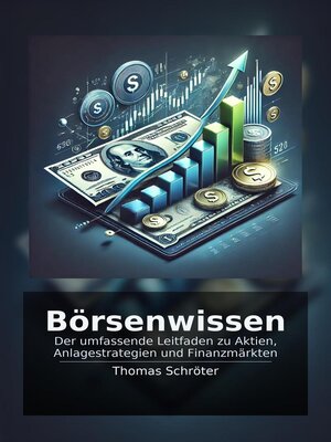 cover image of Börsenwissen--Der umfassende Leitfaden zu Aktien, Anlagestrategien und Finanzmärkten